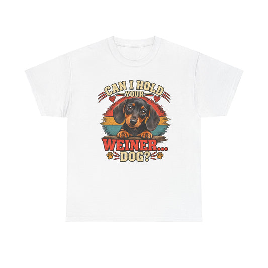 Can I Hold Your Weiner Dog? Tee — Dachshund Vintage Graphic T-Shirt