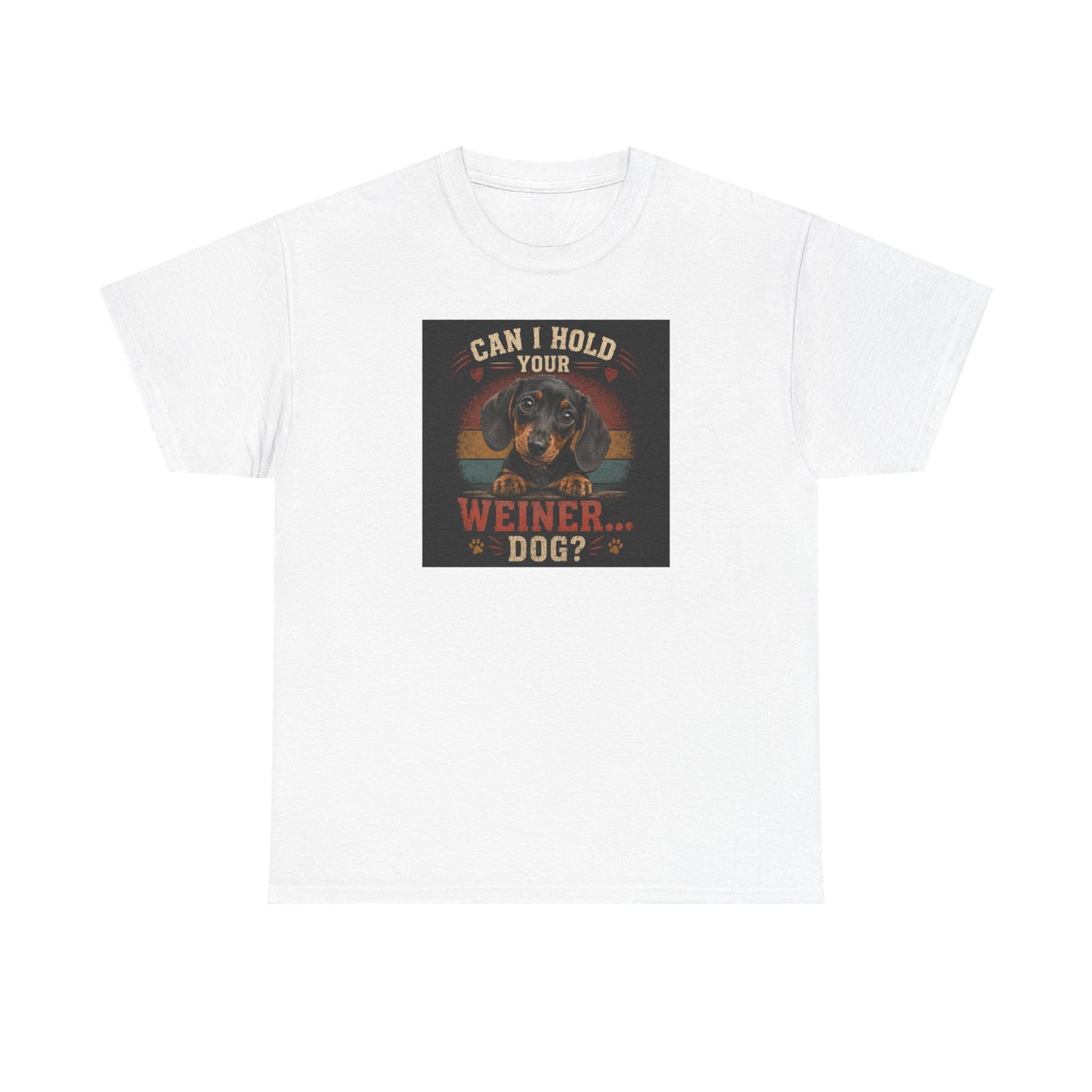 Dachshund Tee — "Can I Hold Your Weiner Dog?"