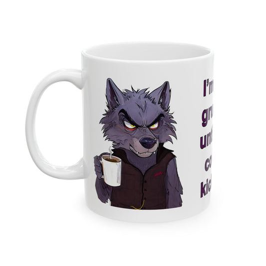 I'm Only Grumpy Until the Coffee Kicks In