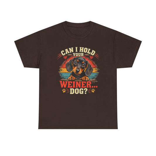 Can I Hold Your Weiner Dog? Tee — Dachshund Vintage Graphic T-Shirt