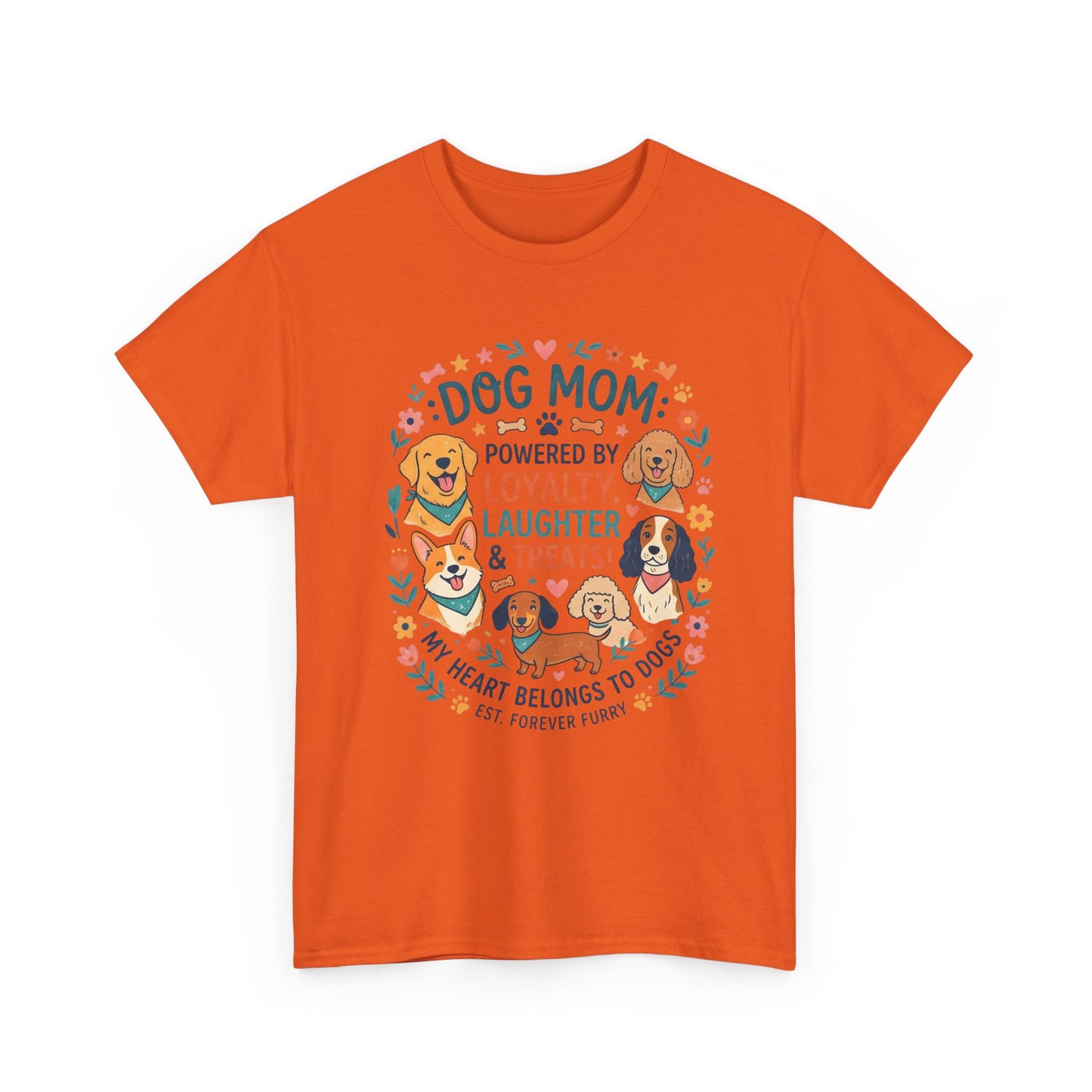 Dog Mom Tee — "Powered by Loyalty, Laughter & Treats"