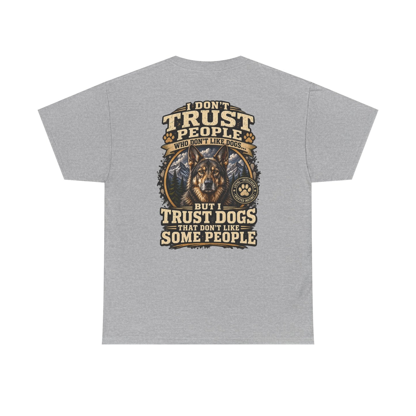 "I Don't Trust People Who Don't Like Dogs" #1