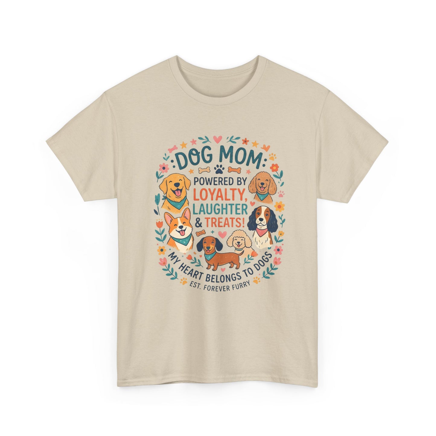Dog Mom Tee — "Powered by Loyalty, Laughter & Treats"