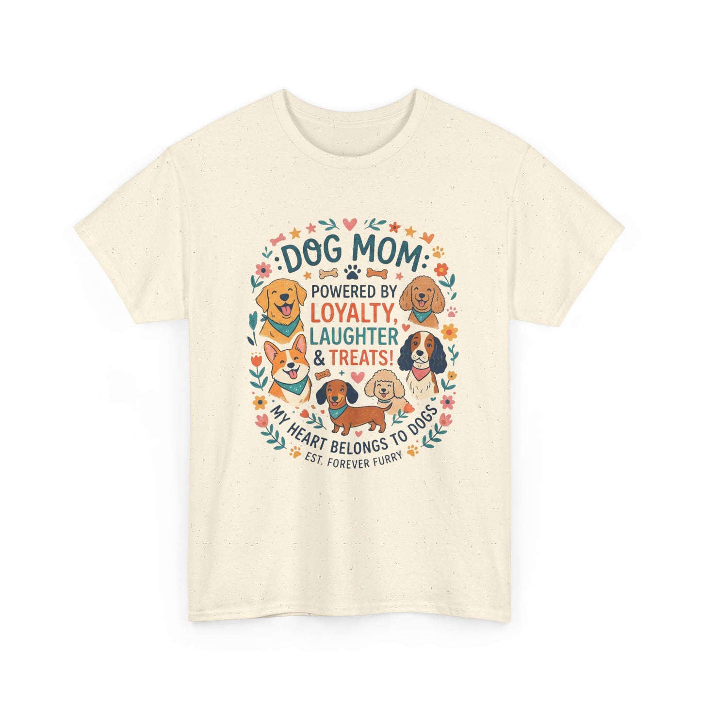 Dog Mom Tee — "Powered by Loyalty, Laughter & Treats"