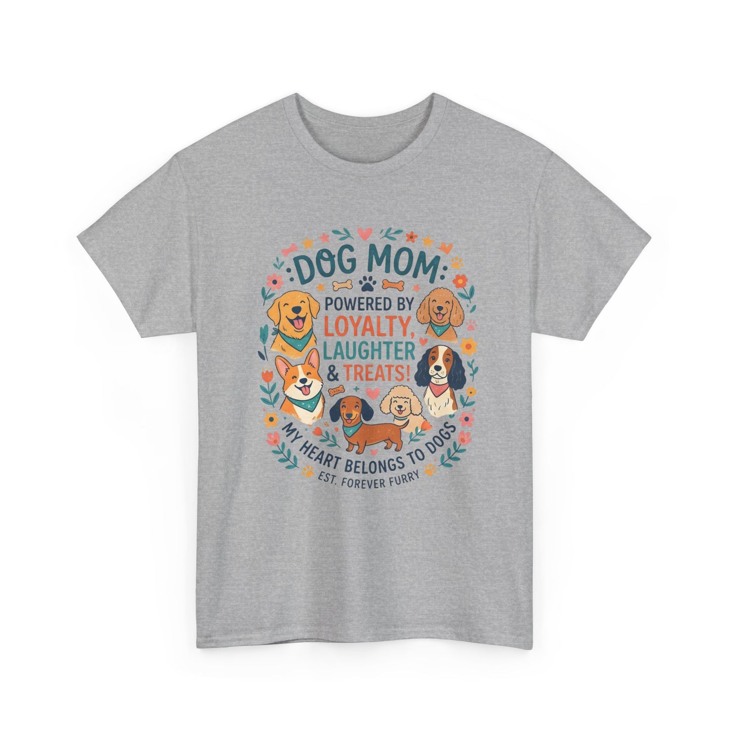 Dog Mom Tee — "Powered by Loyalty, Laughter & Treats"