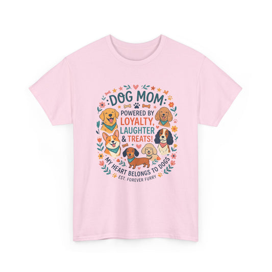 Dog Mom Tee — "Powered by Loyalty, Laughter & Treats"