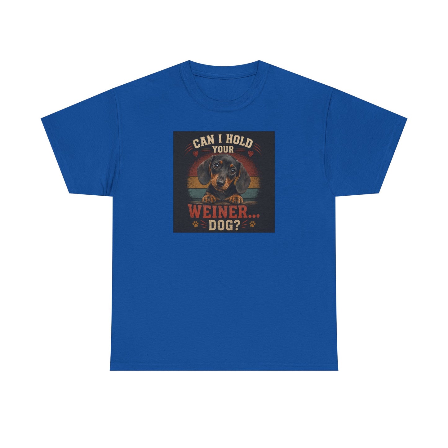 Dachshund Tee — "Can I Hold Your Weiner Dog?"