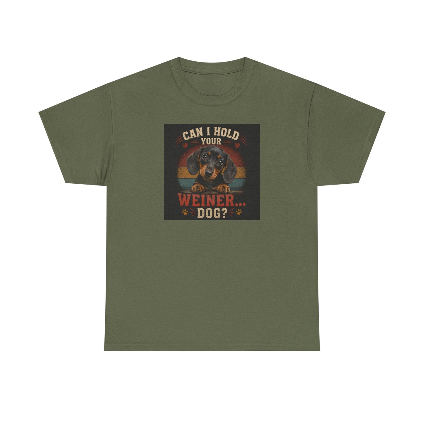 Dachshund Tee — "Can I Hold Your Weiner Dog?"
