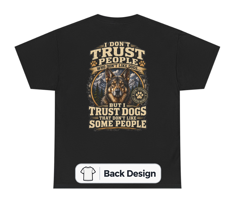 "I Don't Trust People Who Don't Like Dogs" #1