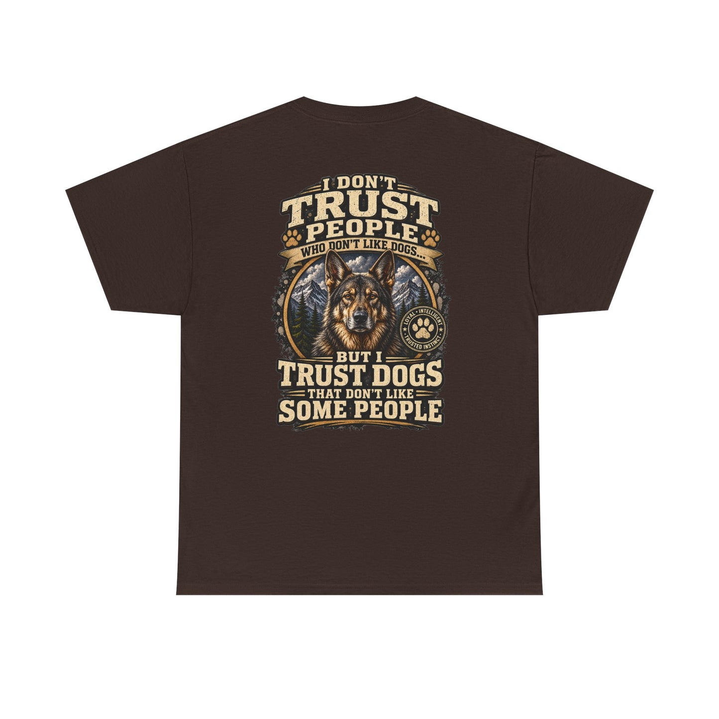 "I Don't Trust People Who Don't Like Dogs" #1