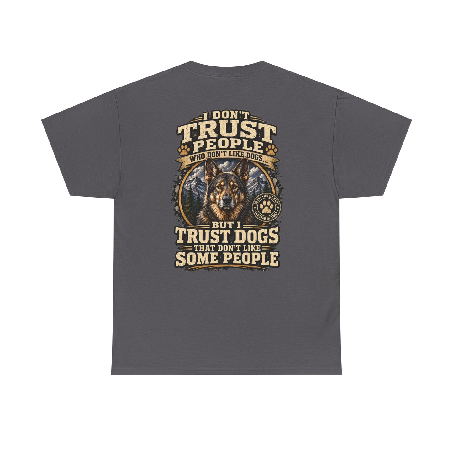 "I Don't Trust People Who Don't Like Dogs" #1
