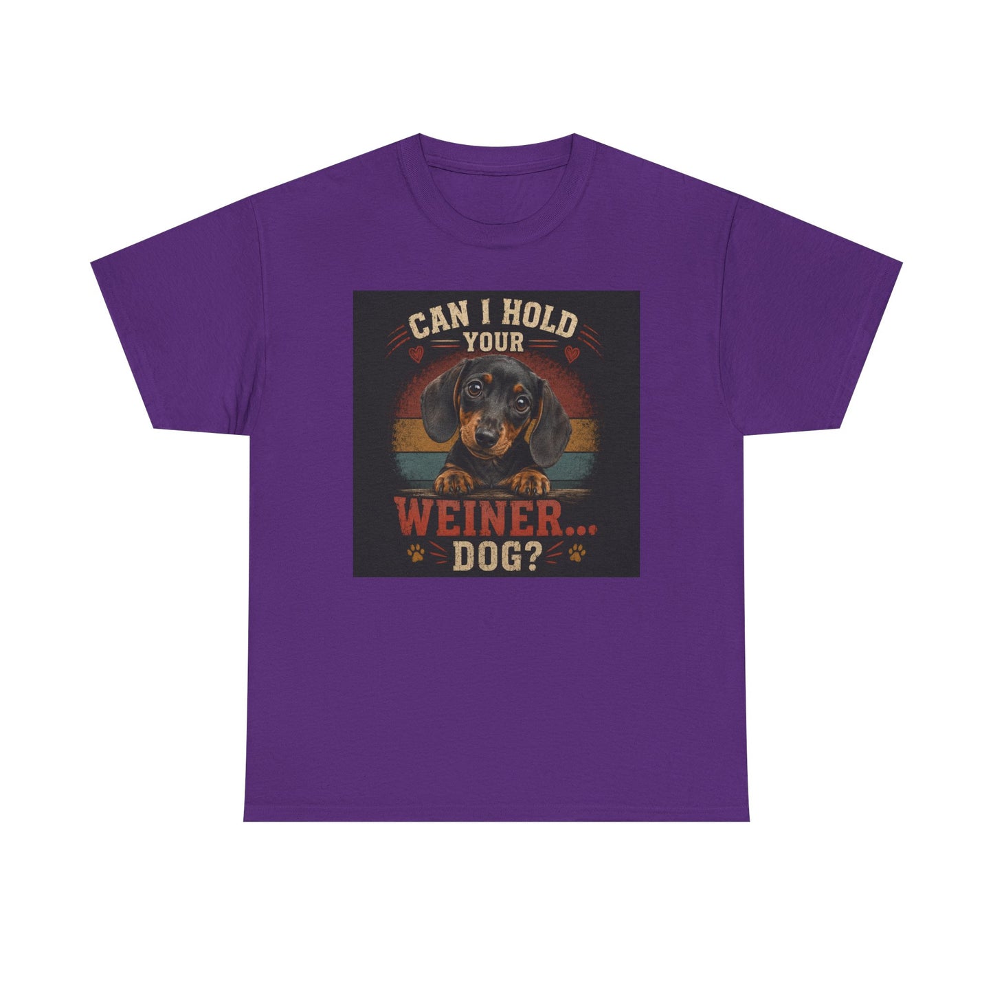 Can I Hold Your Weiner... Dog? Dachshund -T