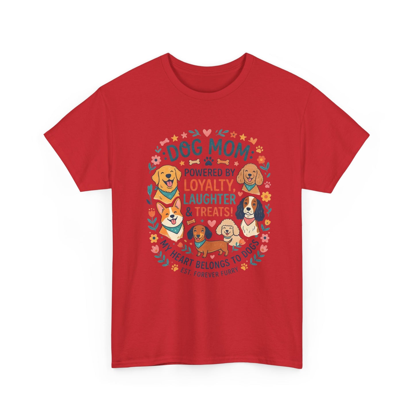 Dog Mom Tee — "Powered by Loyalty, Laughter & Treats"