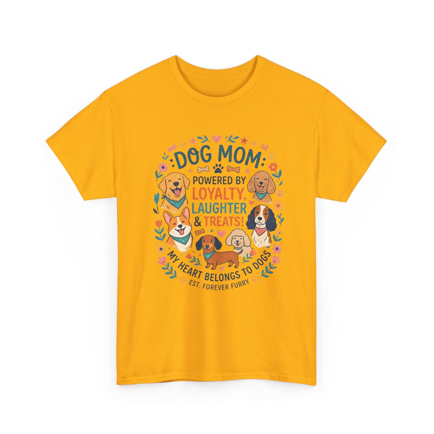 Dog Mom Tee — "Powered by Loyalty, Laughter & Treats"