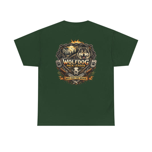 Wolfdog Pack Leader T-Shirt — 'Not For The Weak'
