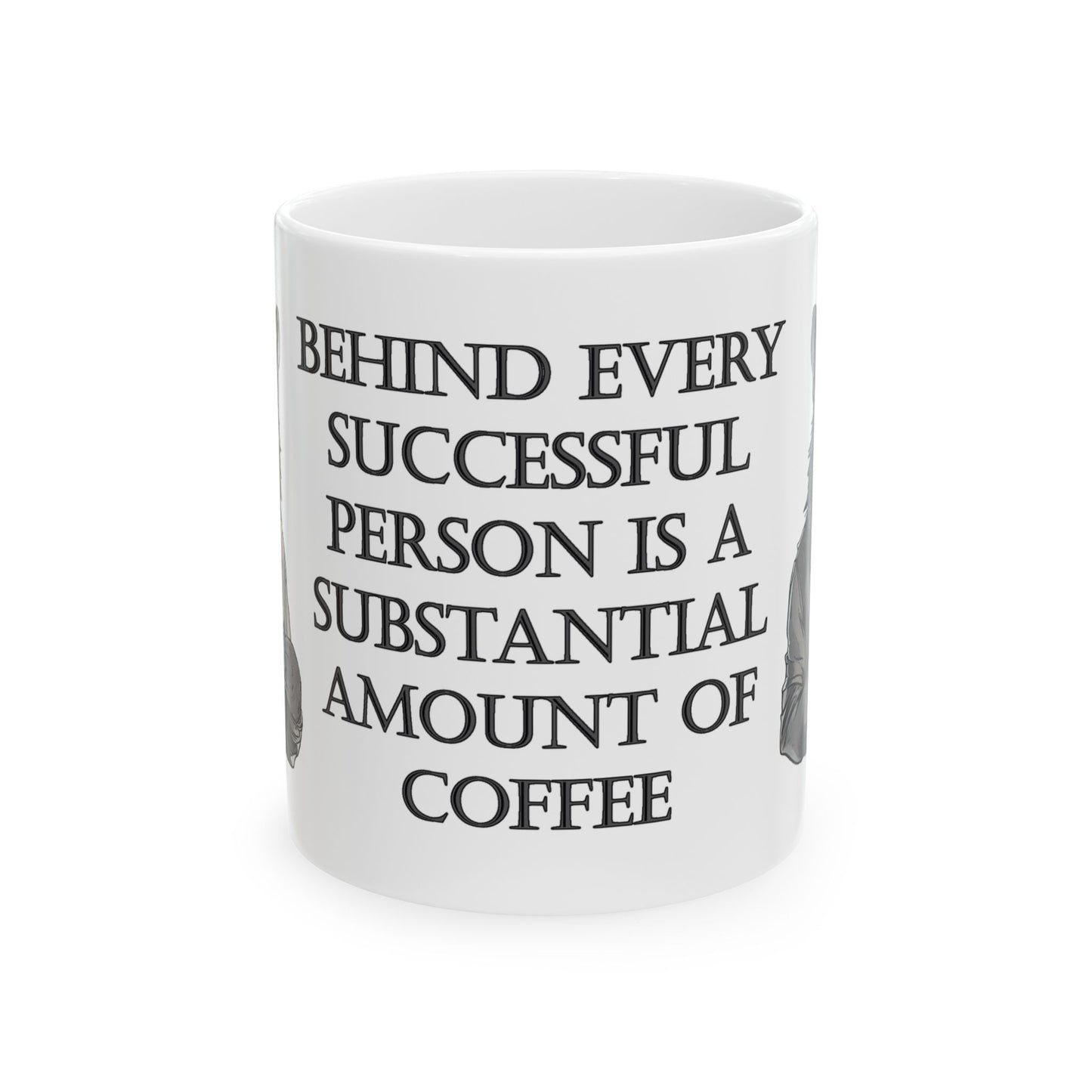 GRAY WOLF "Behind Every Successful Person Is A Substantial Amount Of Coffee"