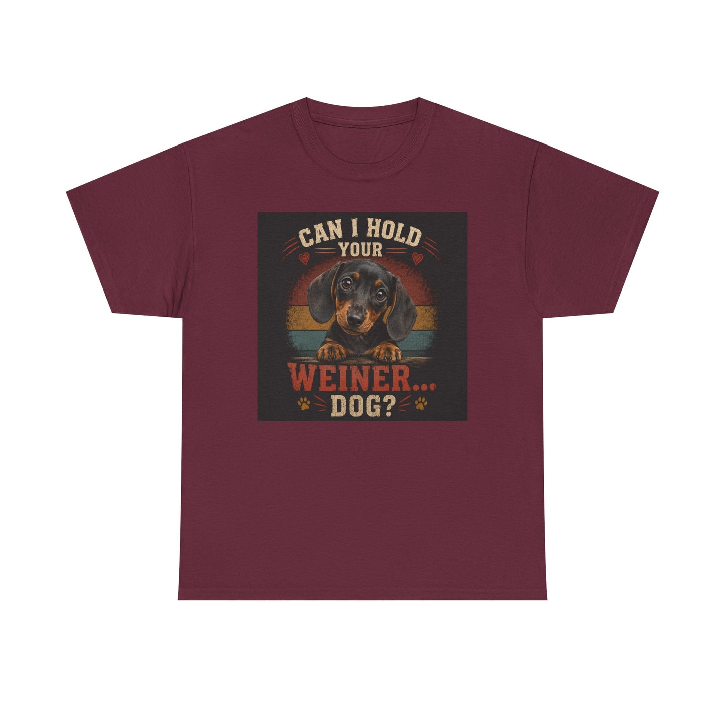 Can I Hold Your Weiner... Dog? Dachshund -T