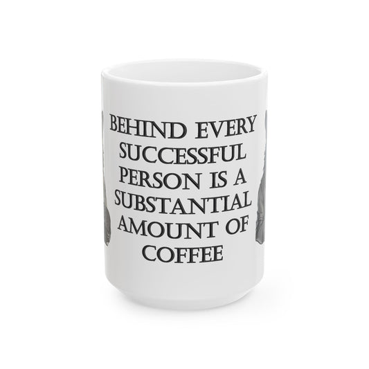 GRAY WOLF "Behind Every Successful Person Is A Substantial Amount Of Coffee"